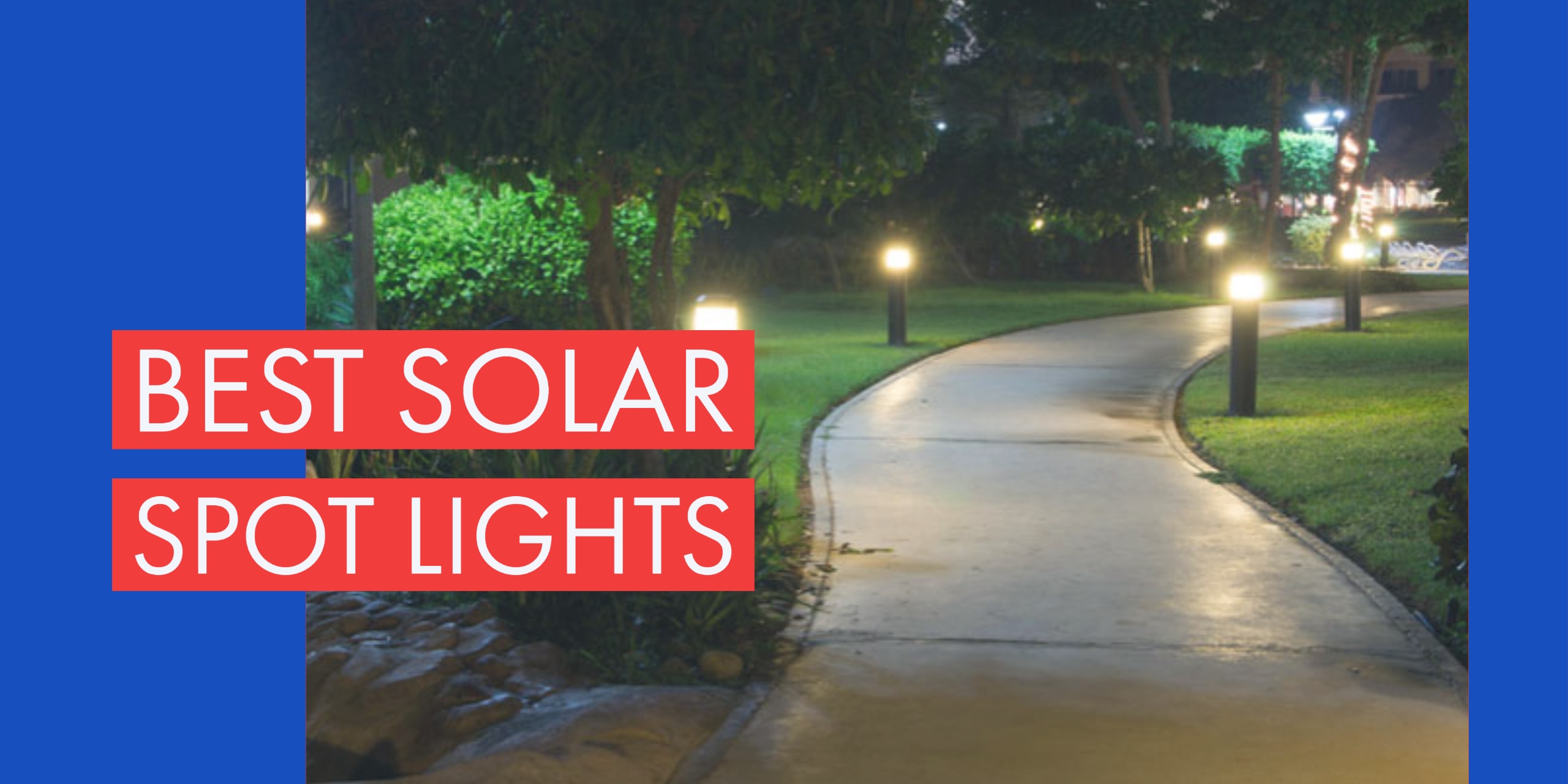 Best Solar Spot Lights 2022 Reviews and Buying Guide